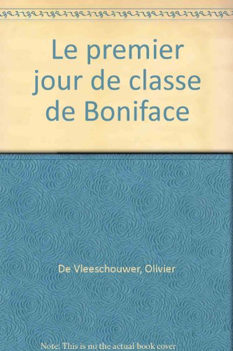 LE PREMIER JOUR DE CLASSE DE BONIFACE