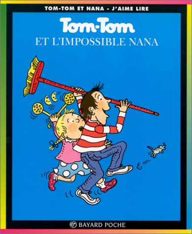 TOM TOM ET NANA N°01 TOM TOM ET L'IMPOSSIBLE NANA
